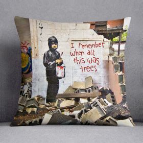 Banksy I Remember When All This Was Trees Cushion