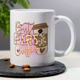 [Home Relaxation] But First, Coffee" Ceramic Mug - 11oz White Coffee Cup with Pink Accents, Heartfelt Gift for Coffee